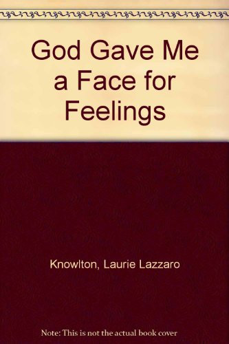 Cover of God Gave Me a Face for Feelings