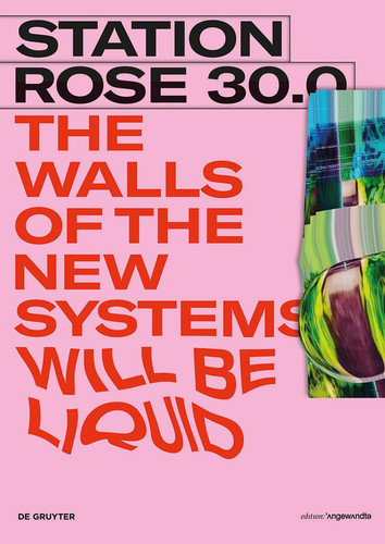 STATION ROSE 30.0 The Walls of the New Systems Will be Liquid