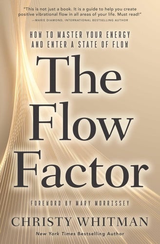 The Flow Factor How to Master Your Energy and Enter a State of Flow
