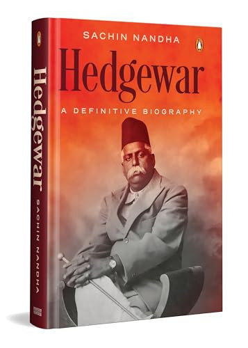 Hedgewar (Founder of Rashtriya Swayamsevak Sangh) A Definitive Biography