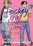 Hockey Girl Loves Drama Boy A Feel-Good YA Graphic Novel with an Unexpected Romance