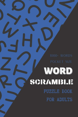 Word Scramble Puzzle Books for Adults 1000+ Words Pocket Size: 100 Topics Brain Challenge | Size Print 6" x 9" inches ( 15.24 x 22.86 cm)