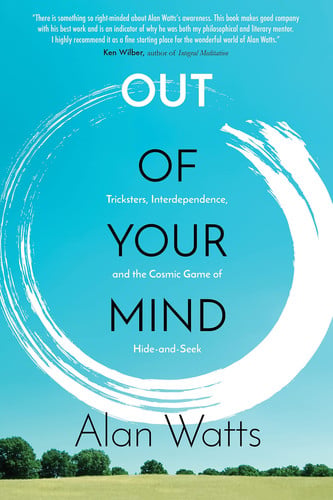 Out of Your Mind Tricksters, Interdependence, and the Cosmic Game of Hide and Seek