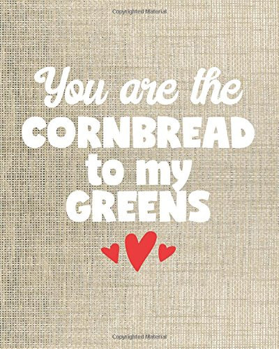 Cute Notebooks - You Are the Cornbread to My Greens - 8x10 Notebook Dot Grid Journal Paper Cute Positive Love Journal for Women and Girls with Bullet Paper Puns in a Dot Grid Notebook