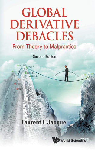 Global Derivative Debacles From Theory to Malpractice