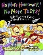 Cover of No More Homework! No More Tests! Kid's Favorite Funny School Poems