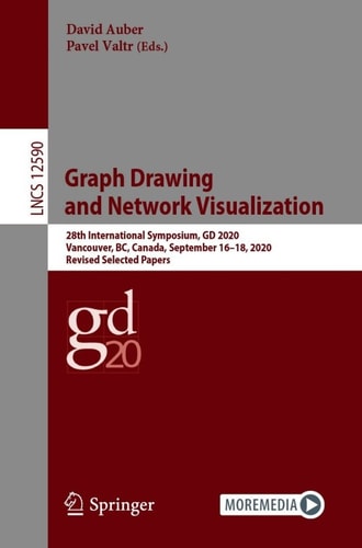 Graph Drawing and Network Visualization: 28th International Symposium, GD 2020, Vancouver, BC, Canada, September 16–18, 2020, Revised Selected Papers (Lecture Notes in Computer Science Book 12590)