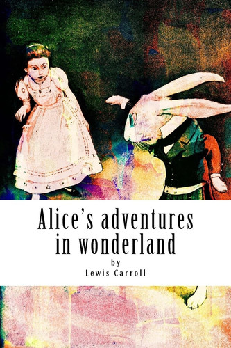 Alice's adventures in wonderland (The Great Classics)