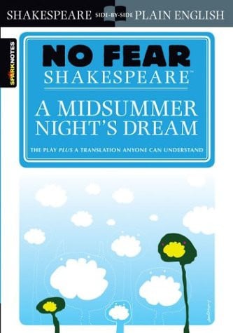 Spark Notes: A Midsummer Night's Dream (No Fear Shakespeare)