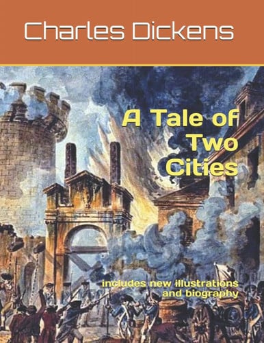 A Tale of Two Cities Includes New Illustrations and Biography