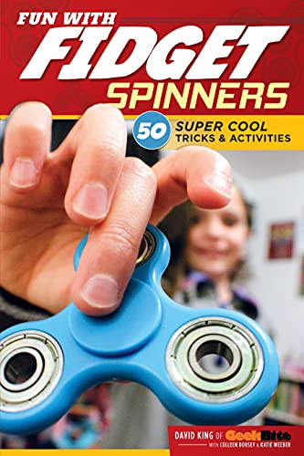 Fun with Fidget Spinners 50 Super Cool Tricks and Activities