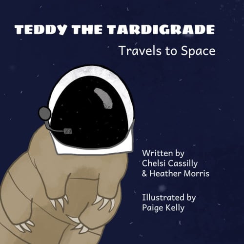 Cover of Teddy the Tardigrade Travels to Space