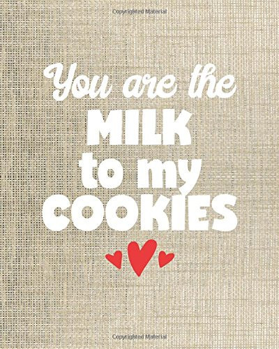 Love Notebook Journal - You Are the Milk to My Cookies - 8x10 Notebook Dot Grid Journal Paper Cute Positive Love Journal for Women and Girls with Bullet Paper Puns in a Dot Grid Notebook