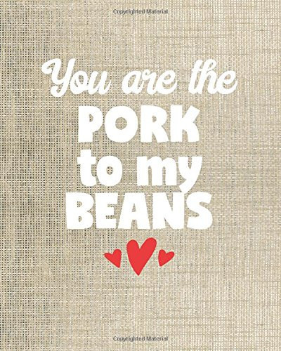 Cute Journal - You Are the Pork to My Beans - 8x10 Notebook Dot Grid Journal Paper Cute Positive Love Journal for Women and Girls with Bullet Paper Puns in a Dot Grid Notebook