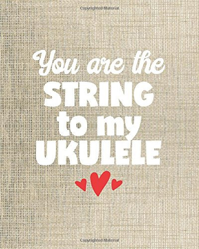 Cute Recipe Journal - You Are the String to My Ukulele - 8x10 Notebook Dot Grid Journal Paper Cute Positive Love Journal for Women and Girls with Bullet Paper Puns in a Dot Grid Notebook