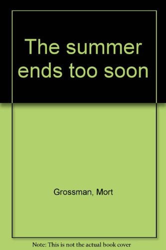 Cover of The summer ends too soon