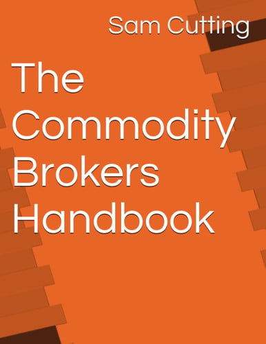 The Commodity Brokers Handbook