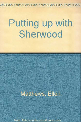 Cover of Putting up with Sherwood