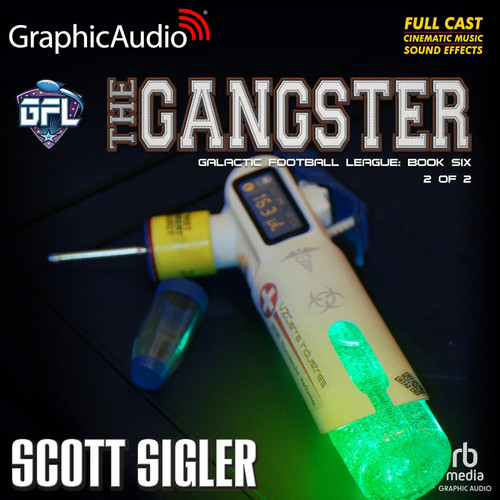 The Gangster (2 of 2) [Dramatized Adaptation]: Galactic Football League 6 (Galactic Football League) (Galactic Football League: the Gangster 2, 6)