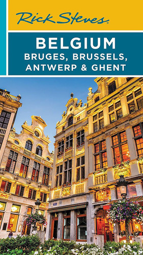 Rick Steves Belgium: Bruges, Brussels, Antwerp and Ghent (Fourth Edition)