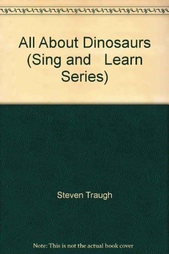 Cover of All About Dinosaurs (Sing and   Learn Series)