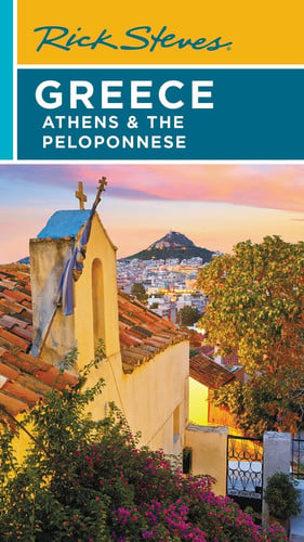 Rick Steves Greece: Athens and the Peloponnese