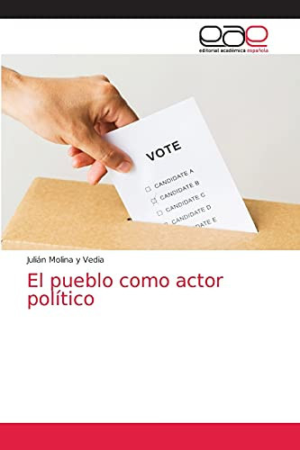 El pueblo como actor político (Spanish Edition) - Julián Molina y Vedia