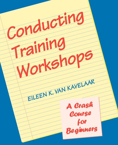 Conducting Training Workshops A Crash Course for Beginners