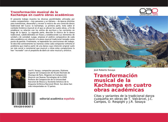Transformación musical de la Kachampa en cuatro obras académicas: Citas y variantes de la tradicional danza cuzqueña en obras de T. Valcárcel, J.C. Campos, O. Respighi y J.R. Sosaya (Spanish Edition)