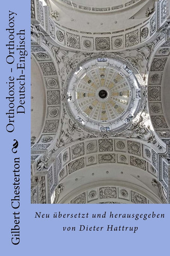 Orthodoxie - Orthodoxy Neu übersetzt und Herausgegeben Von Dieter Hattrup