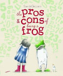 Cover of The pros & cons of being a frog