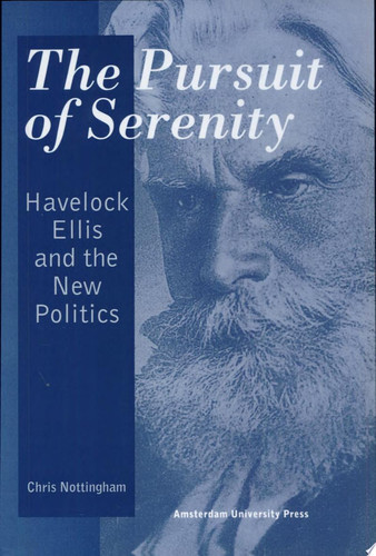The Pursuit of Serenity Havelock Ellis and the New Politics