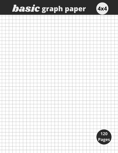 Graph Paper / Grid Paper Composition Notebook: 4x4 graph paper Book / large graph paper notebook for Math Engineering Kids Students