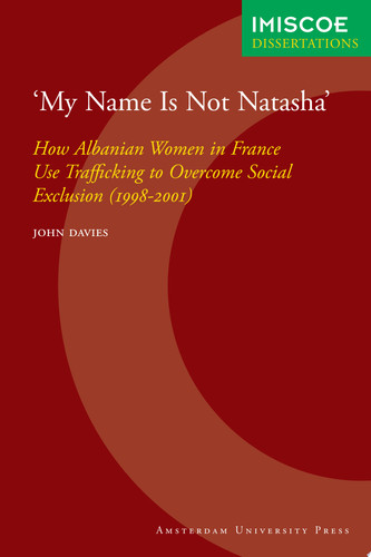 'My Name is Not Natasha' How Albanian Women in France Use Trafficking to Overcome Social Exclusion (1998-2001)
