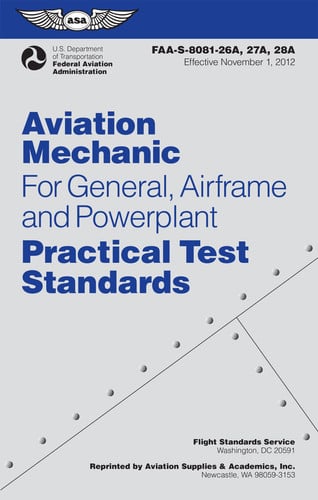 Aviation Mechanic Practical Test Standards for General, Airframe, and Powerplant (2023) FAA-S-8081-26A, -27A, And -28A