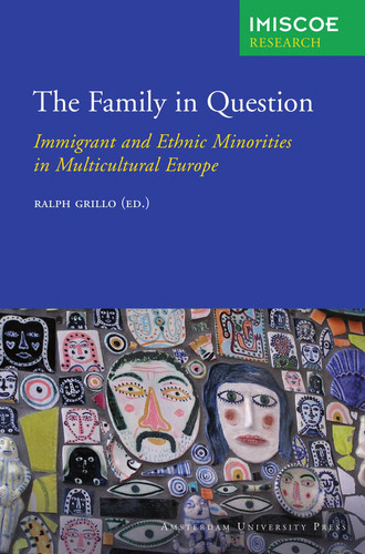 The Family in Question Immigrant and Ethnic Minorities in Multicultural Europe