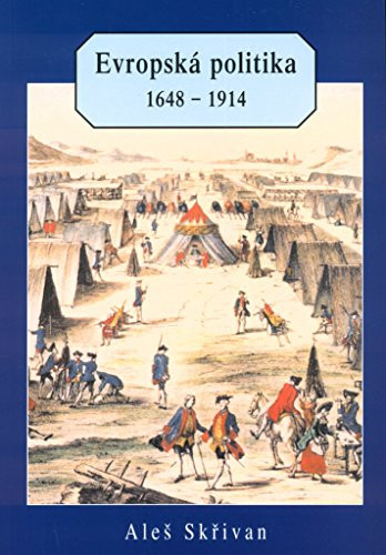 Evropská politika: 1648-1914 (Czech Edition) - Aleš Skřivan