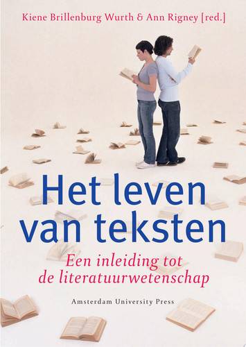 Het leven van teksten een inleiding tot de literatuurwetenschap - Ann Rigney, Kiene Brillenburg Wurth