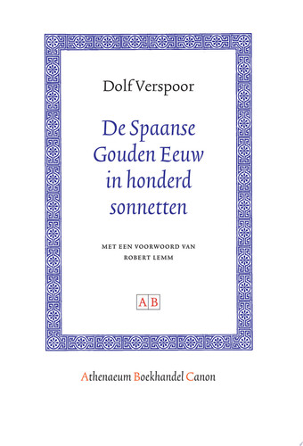 De Spaanse Gouden Eeuw in Honderd Sonnetten - Dolf Verspoor