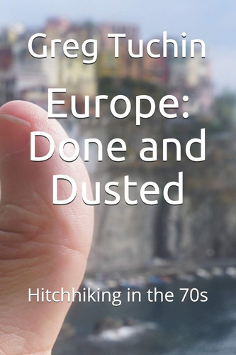Europe Done and Dusted: Hitchhiking in the 70s