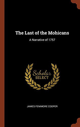 The Last of the Mohicans A Narrative Of 1757