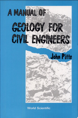 A Manual of Geology for Civil Engineers