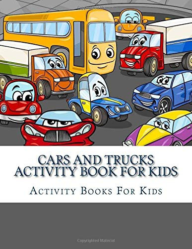 Cars and Trucks Activity Book for Kids Mazes, Dot to Dot, Coloring, Matching, Crosswords Book for Kids