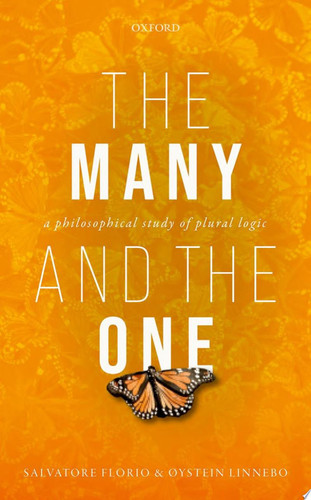 The Many and the One A Philosophical Study of Plural Logic