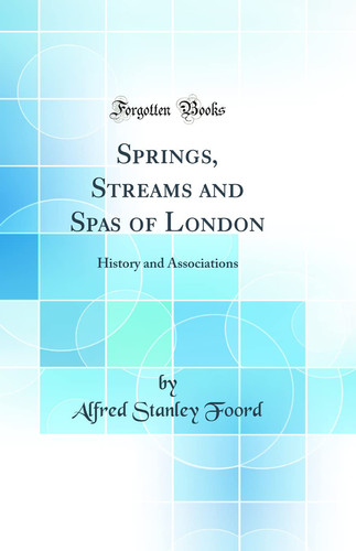 Springs, Streams and Spas of London History and Associations