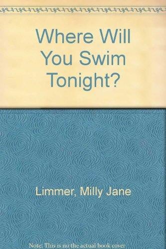 Cover of Where will you swim tonight?