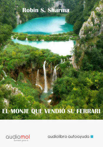 El Monje Que Vendio Su Ferrari/ the Monk Who Sold His Ferrari: Una Fabula Espiritual (Spanish Edition)