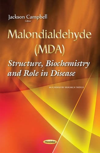 Malondialdehyde (MDA) Structure, Biochemistry and Role in Disease