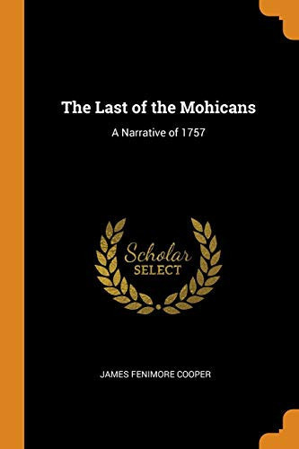 The Last of the Mohicans A Narrative Of 1757