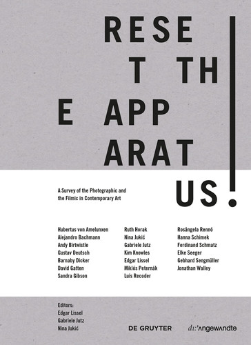 Reset the Apparatus! A Survey of the Photographic and the Filmic in Contemporary Art